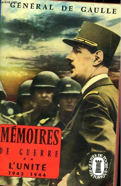 MEMOIRES DE GUERRE - L'UNITE 1942 1944