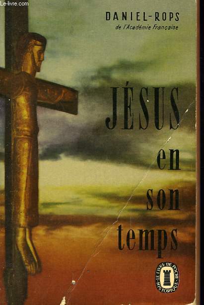 JESUS EN SON TEMPS - HISTOIRE SAINTE