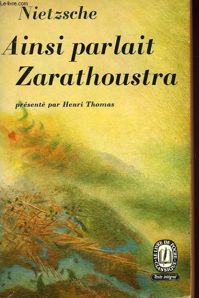 AINSI PARLAIT ZARATHOUSTRA - LIVRE POUR TOUS ET POUR PERSONNE