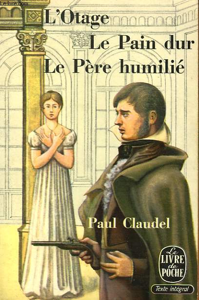 L'OTAGE - LE PAIN DUR - LE PERE HUMILIE