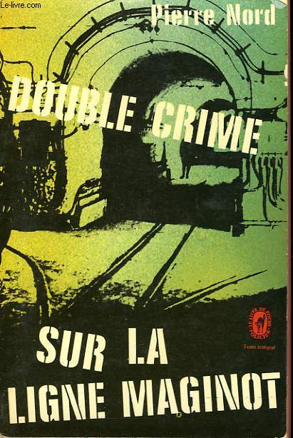 DOUBLE CRIME SUR LA LIGNE MAGINOT