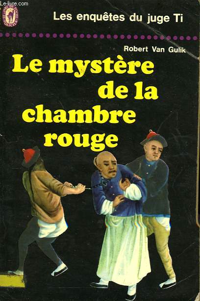 LE MYSTERE DE LA CHAMBRE ROUGE - LES ENQUETES DU JUGE TI