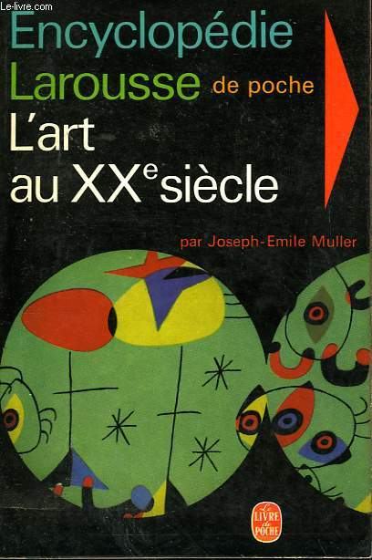 ENCYCLOPEDIE LAROUSSE : L'ART DU XXEME SIECLE