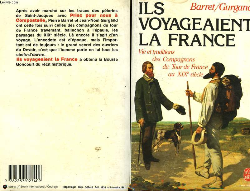 ILS VOYAGEAIENT LA FRANCE - VIE ET TRADITION DES COMPAGNONS DU TOUR DE FRANCE AU XIX EME SIECLE