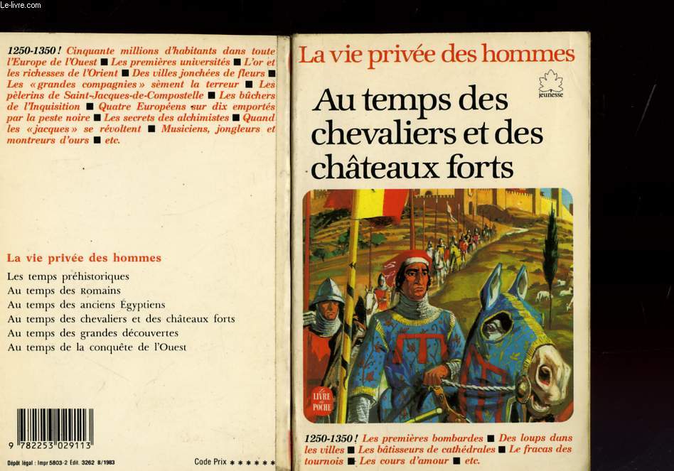 LA VIE PRIVE DES HOMMES - AU TEMPS DES CHEVALIERS ET DES CHATEAUX FORTS 1250 - 1350