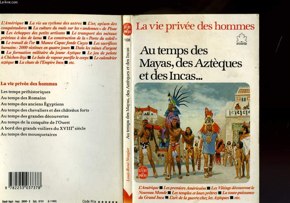 LA VIE PRIVE DES HOMMES - AU TEMPS DES MAYAS, DES AZTEQUES ET DES INCAS...