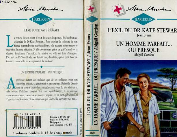 L'EXIL DU DR KATE STEWART SUIVI DE UN HOMME PARFAIT... OU PRESQUE (TAKE A CHANCE ON LOVE - RESPONDING TO TREATMENT)