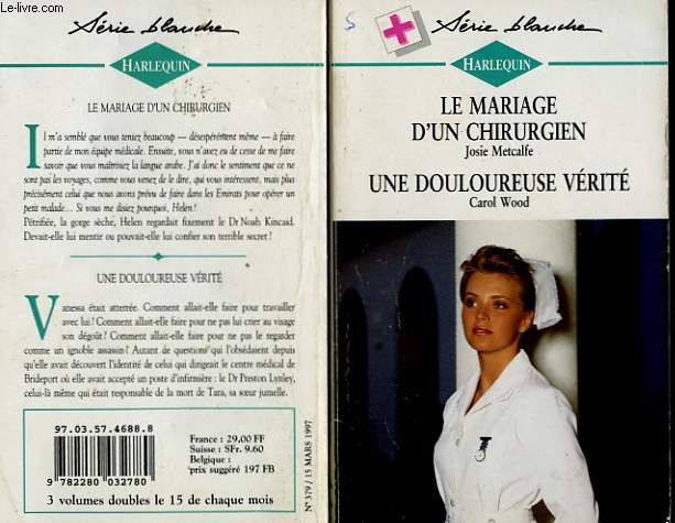 LE MARIAGE D'UN CHIRURGIEN SUIVI DE : UNE DOULOUREUSE VERITE (HEART SURGEON -
