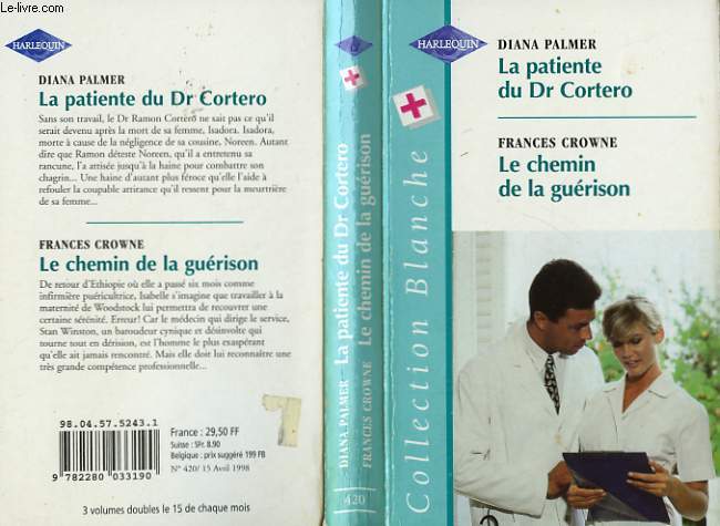 LA PATIENTE DE DR CORTERO SUIVI DE LE CHEMIN DE LA GUERISON (THE PATIENT NURSE - THE ROAD TO RECOVERY)
