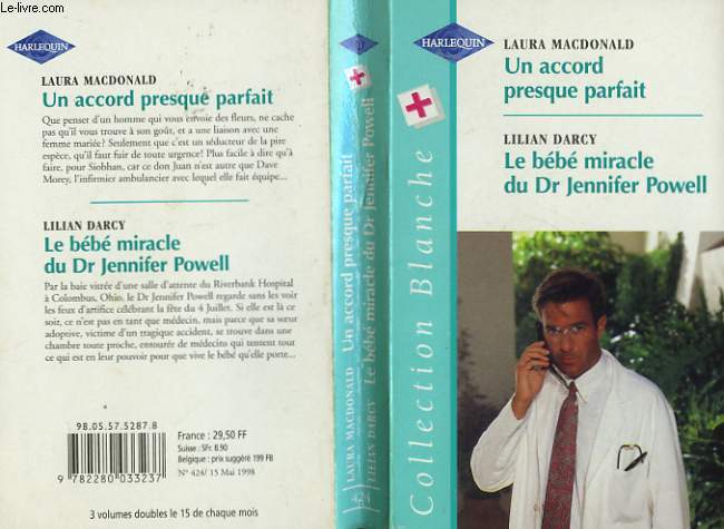 UN ACCORD PRESQUE PARFAIT SUIVI DE : LE BEBE MIRACLE DU DR JENNIFER POWELL (FORSAKING ALL OTHERS - MIRACLE BABY)