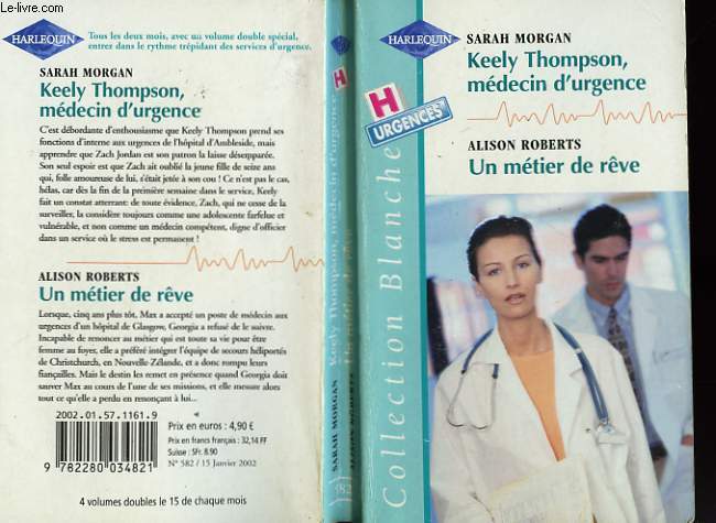KEELY THOMPSON, MEDECIN D'URGENCE SUIVI D'UN METIER DE REVE (EMERGENCY : MOTHER WANTED - DOCTOR IN DANGER)