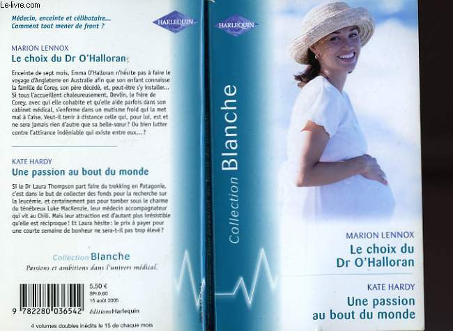 LE CHOIX DU DR O'HALLORAN SUIVI DE UNE PASSION AU BOUT DU MONDE (BRIDE BY ACCIDENT - WHERE THE HEART IS)