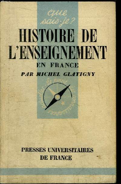 Que sais-je? N 393 Histoire de l'enseignement en France