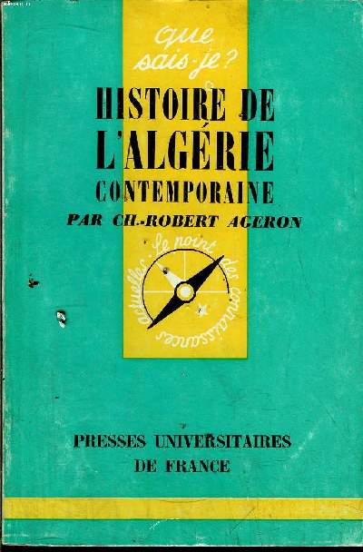 Que sais-je? N° 400 Histoire de l'Algérie contemporaine