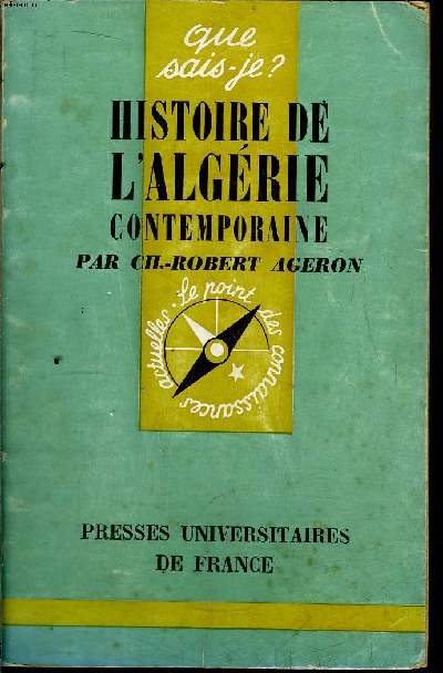 Que sais-je? N° 400 Histoire de l'Algérie contemporaine