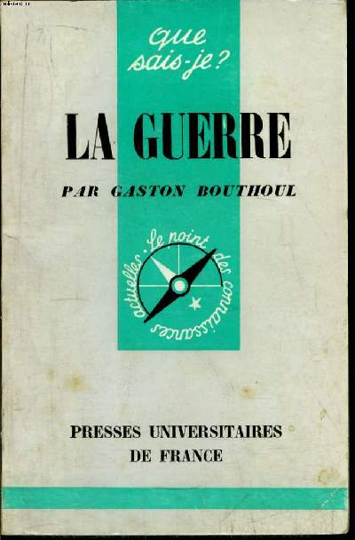 Que sais-je? N 577 La guerre