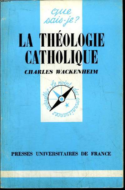 Que sais-je? N 1269 La thologie catholique