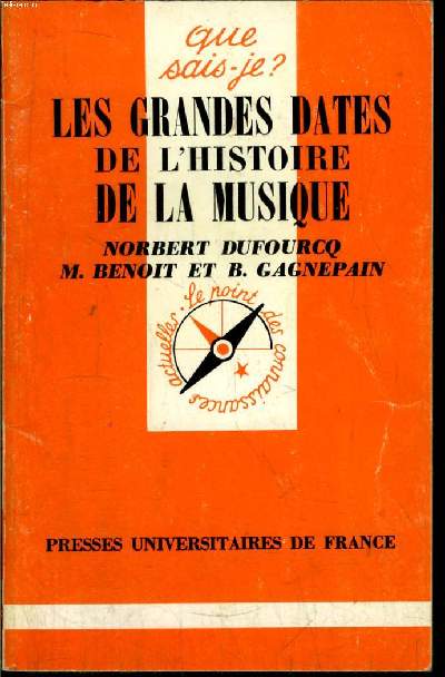 Que sais-je? N 1333 Les grandes dates de l'histoire de la musique