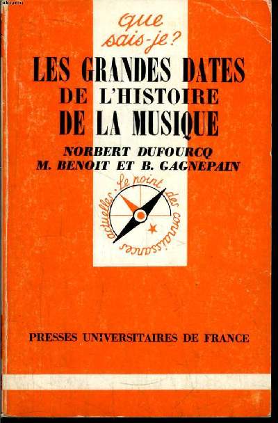 Que sais-je? N 1333 Les grandes dates de l'histoire d ela musique