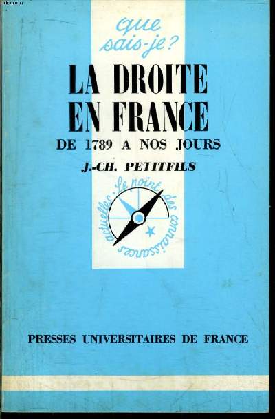 Que sais-je? N 1539 La droite en France de 1789  nos jours