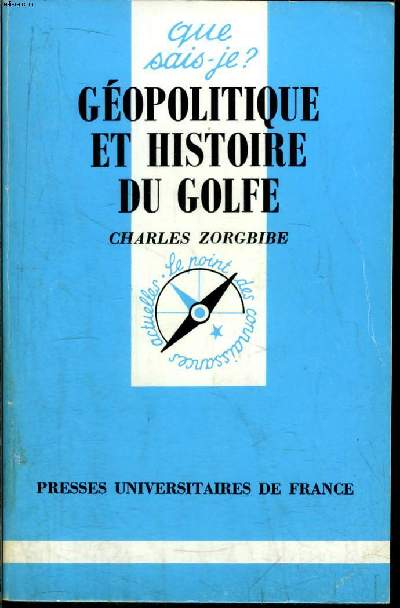 Que sais-je? N 1639 Gopolitique et histoire du Golfe