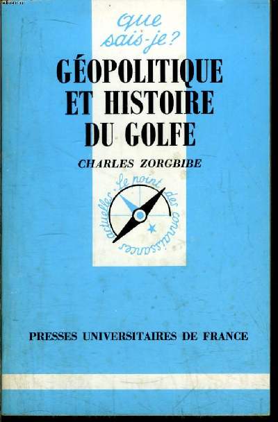 Que sais-je? N 1639 Gopolitique et histoire du Golfe