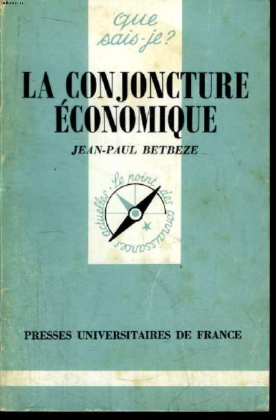 Que sais-je? N 2115 La conjucture conomique