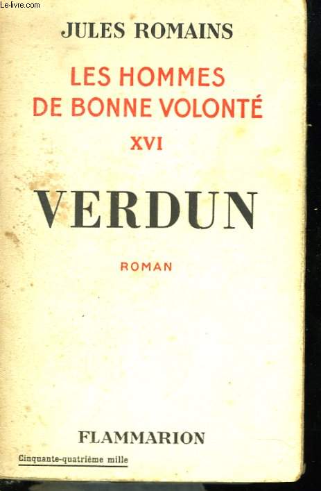 Les hommes de bonne volonté. XVI. Verdun