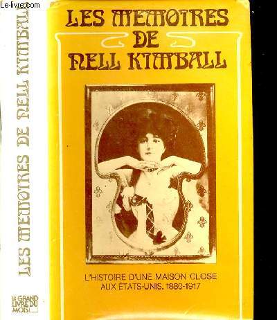 Les mmoires de Nell Kimball. L'histoire d'une maison close aux Etats-Unis. 1880-1917