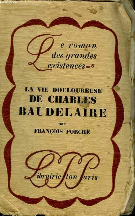 La vie douloureuse de Charles Baudelaire
