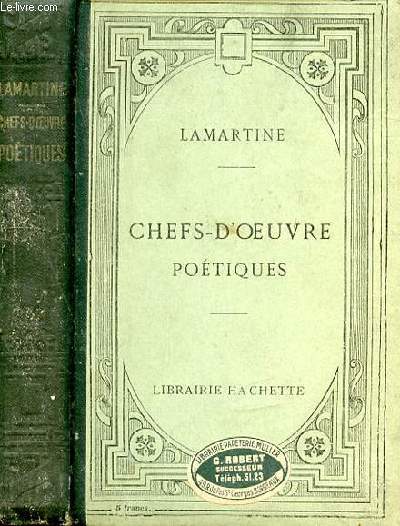 Chefs-d'oeuvre potiques publis avec une introduction des notes et des notices. Ouvrage illustr de 16 gravures documentaires