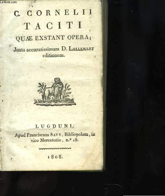Taciti quae exstant opera ; Juxta accuratissimam D. Lallemant editionem