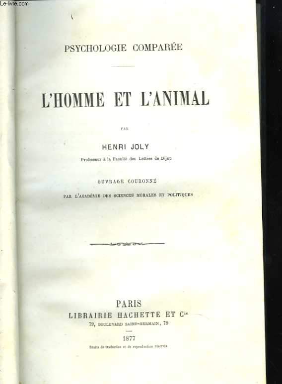 Psycologie compare. L'homme et l'animal. Ouvrage couronn par l'Acadmie des sciences morales et politiques