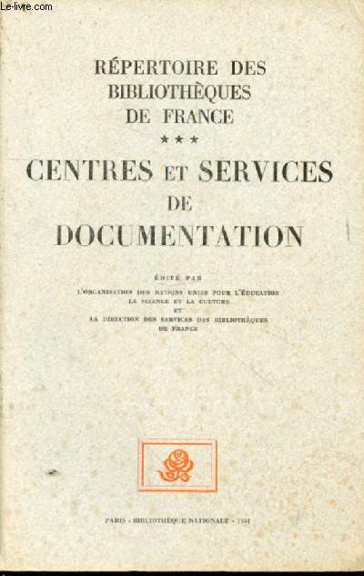 Rpertoire des bibliothques de France. Centres et Services de documentation