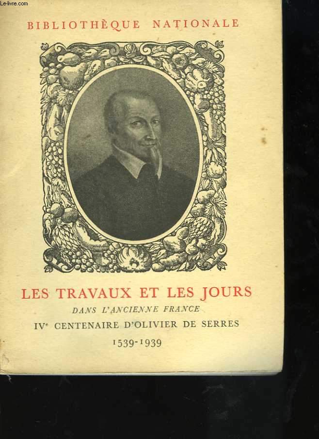 Les travaux et les jours dans l'ancienne France. Exposition organise sous les auspices des Chambres d'Agriculture avec le concours du Muse National des Arts et des Traditions populaires