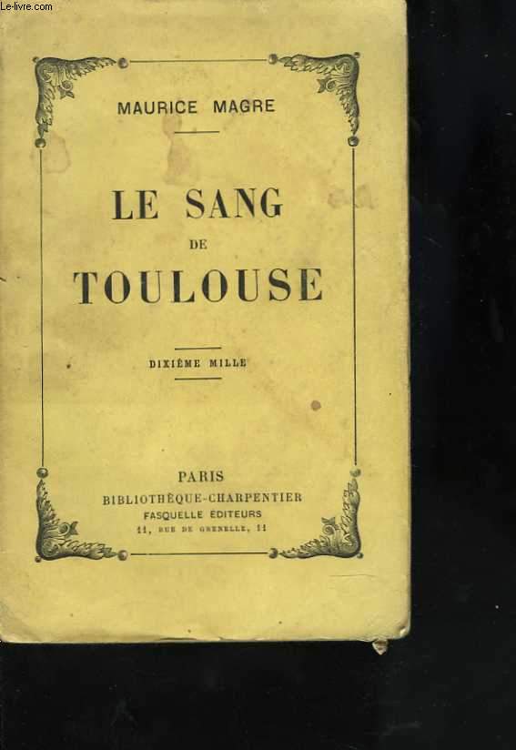 Le Sang de Toulouse. Histoire albigeoise du XIII sicle