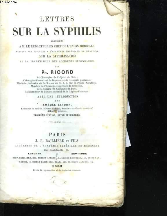 Lettres sur la syphilis adresses  M. le rdacteur en chef de l'Union mdicale suivies des discours  l'Acadmie impriale de mdecine sur la syphilisation et la transmission des accidents secondaires