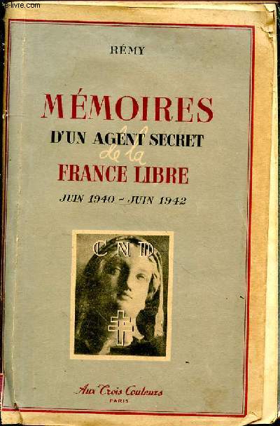 Mémoires d'un agent secret de la France libre. Juin 1940 - Juin 1942