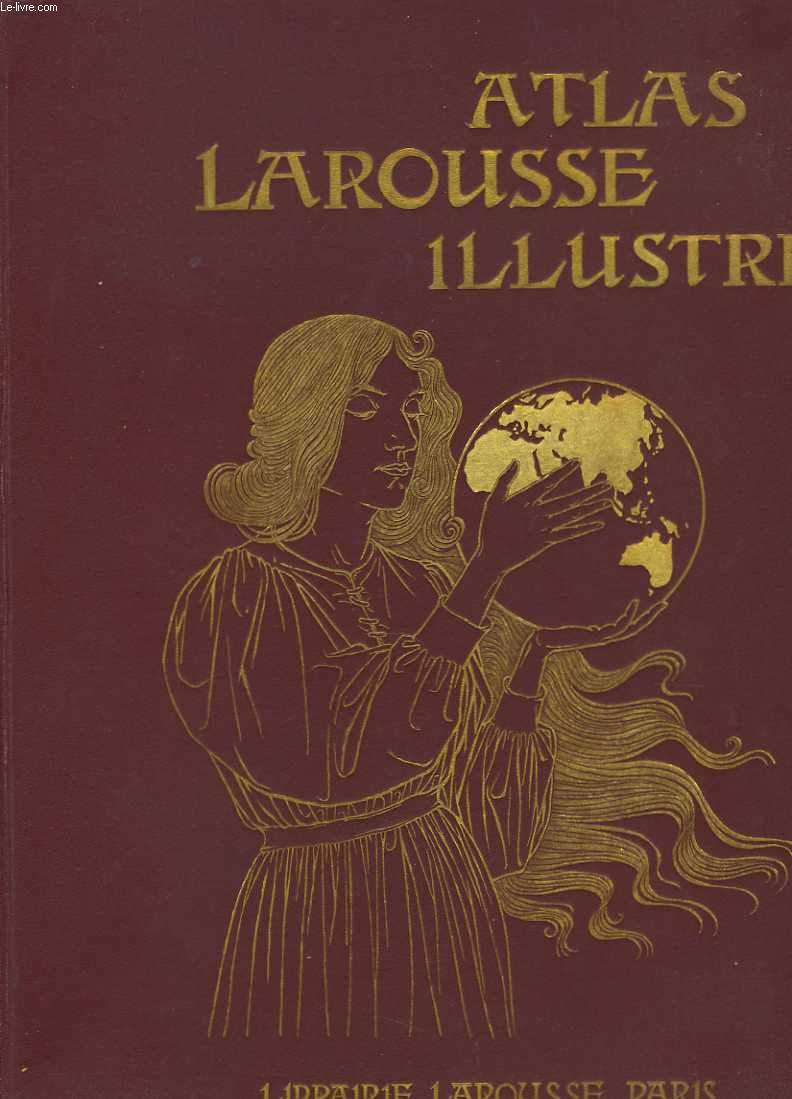 Atlas Larousse illustré. Première et seconde partie.