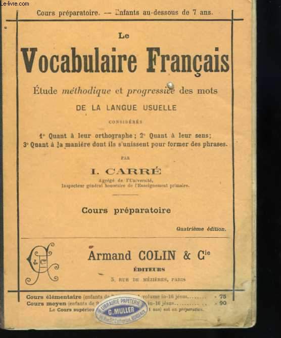 Le Vocabulaire français. Etude méthodique et progressive des mots de la langue usuelle. Livre de l'Elève
