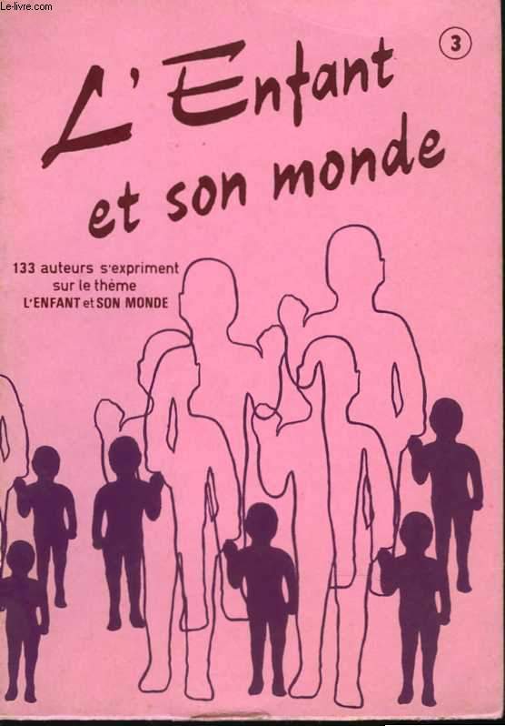 L'enfant et son monde potique, plus de 133 tmoignages sur l'enfance, par des potes et conteurs du monde entier