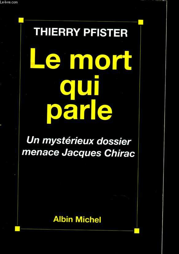 Le mort qui parle. Un mystrieux dossier menace Jacques Chirac