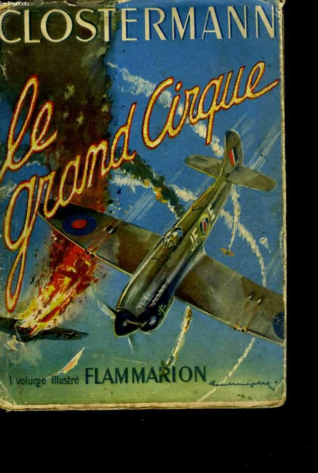 Le grand cirque. Souvenirs d'un pilote de chasse français dans la R.A.F.