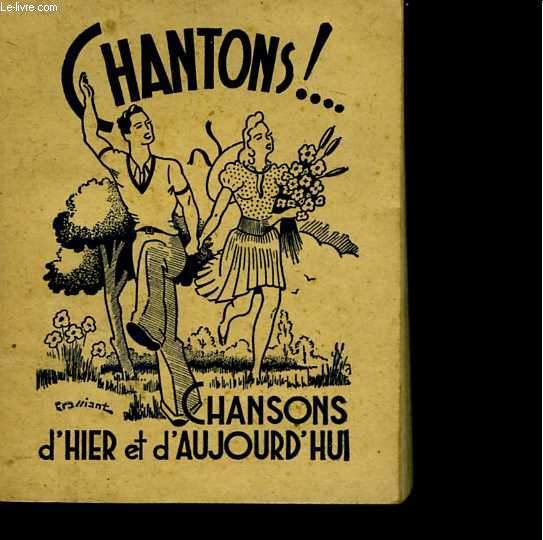 Chantons !... Chansons d'hier et d'aujourd'hui