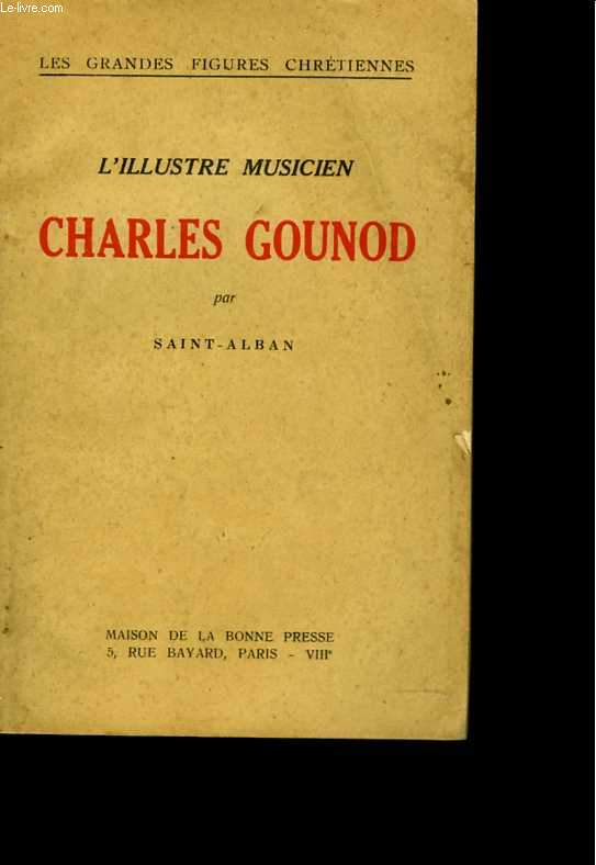 L'illustre musicien Charles Gounod