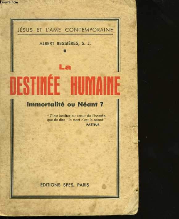 La destinée humaine. Immortalité ou Néant ?