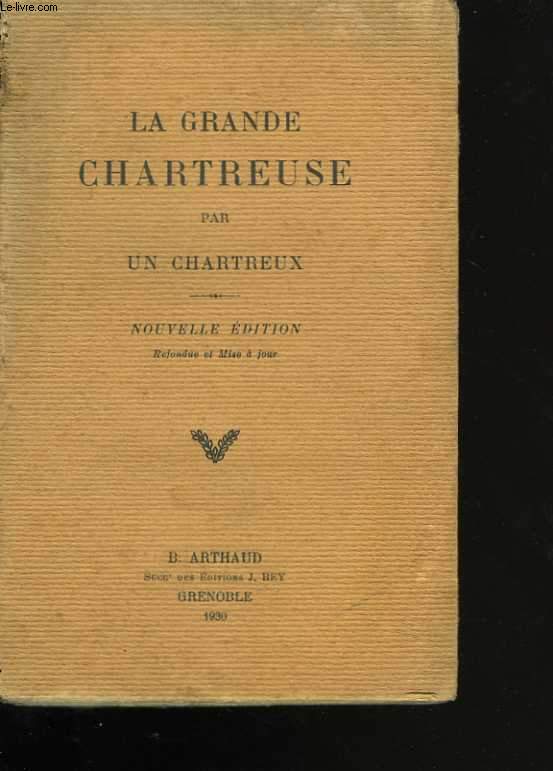 La Grande Chartreuse, par un chartreux