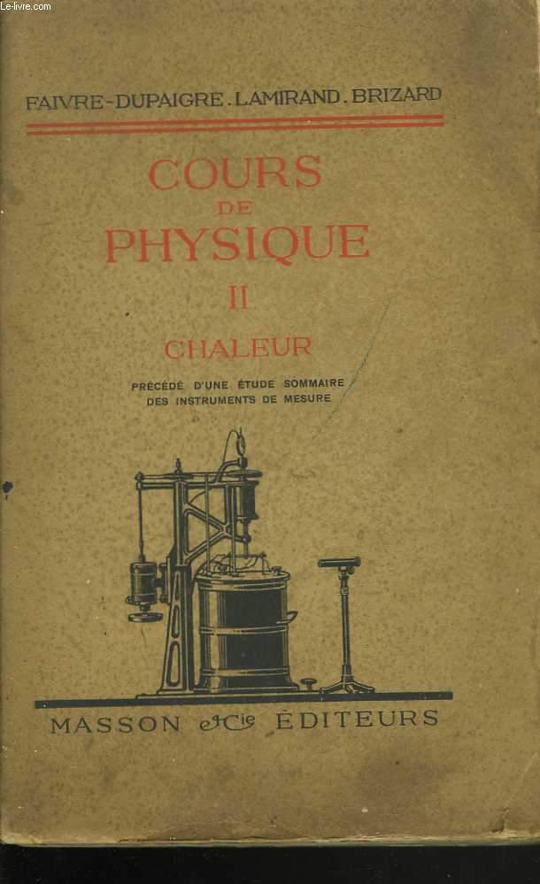 Cours de Physique, pour les classes de mathmatiques spciales. Programme de 1925. II. Chaleur, prcd d'une tude sommaire des instruments de mesure