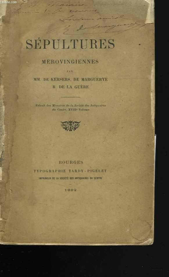 Spultures mrovingiennes. Extrait des Mmoires de la Socit des Antiquaires du Centre. XVIII volume