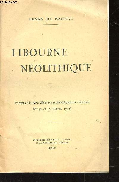 Libourne néolithique. Extrait de la Revue Historique et Archéologique du Libournais
